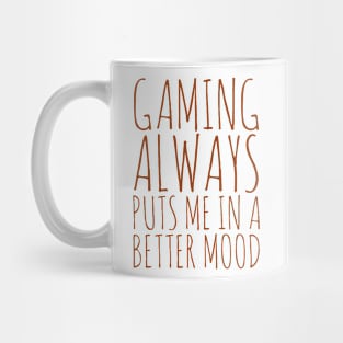 Gaming always puts me in a better mood Mug